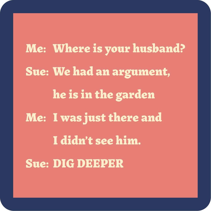 Dig Deeper Funny Coaster Dig Deeper Funny Coaster Home
